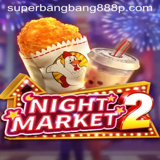 Experience the Thrills of NightMarket2: Adventure Awaits with Superbangbang888