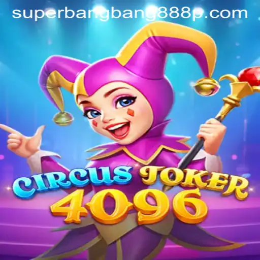 Exploring the Thrills of CircusJoker4096 and the Strategic Prowess of Superbangbang888