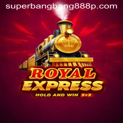 Exploring Royalexpress: Unraveling the Adventure of Superbangbang888