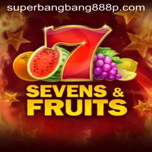 Experience the Thrills of SevensFruits with Superbangbang888